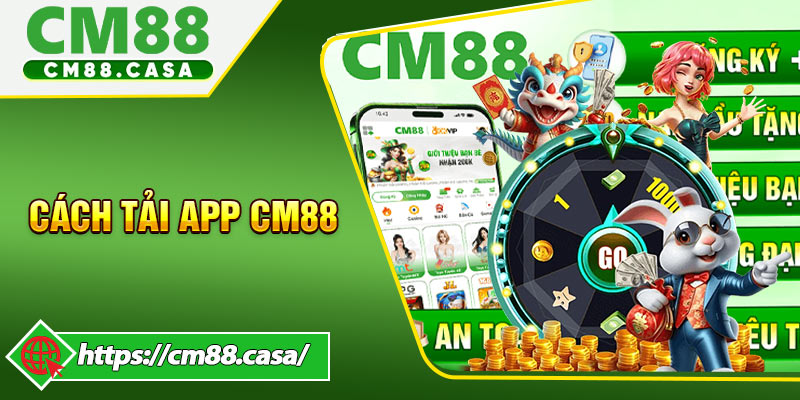 Hướng dẫn cách tải app CM88