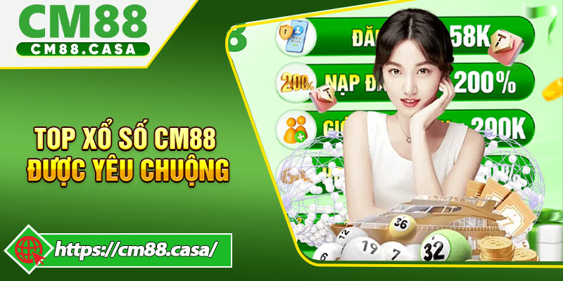 Top Xổ Số CM88 Được Yêu chuộng
